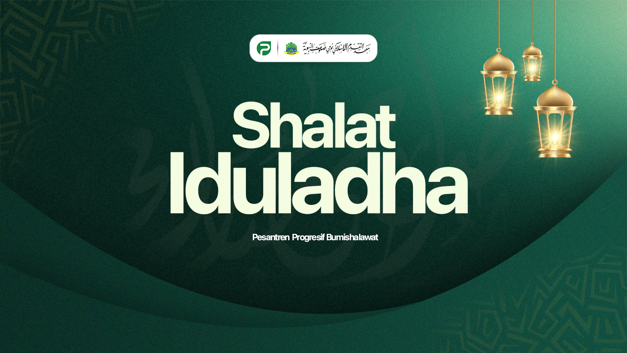 Shalat Idul Adha Pesantren Progresif Bumi Shalawat 1447 H