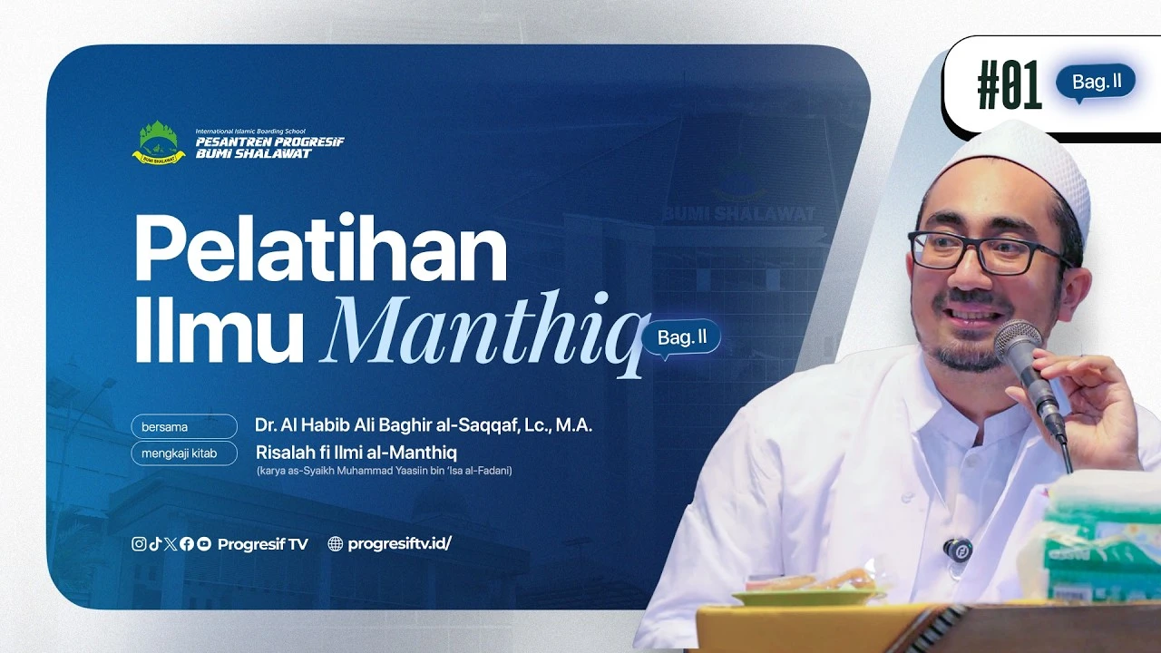Daurah Ilmu Manthiq (Bag. II) bersama Habib Ali Baghir, Lc.